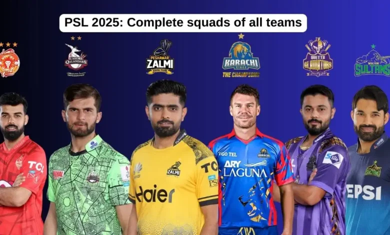 Pakistan Super League PSL 2025 Complete squads of all six.webp.webp