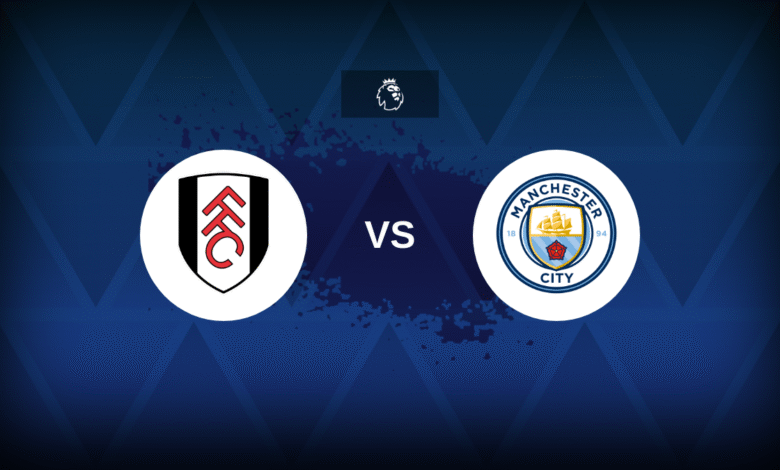 Fulham v Manchester City Line ups stats and preview.png