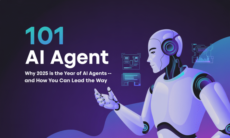 101 AI Agent Why 2025 Is the Year of AI.png