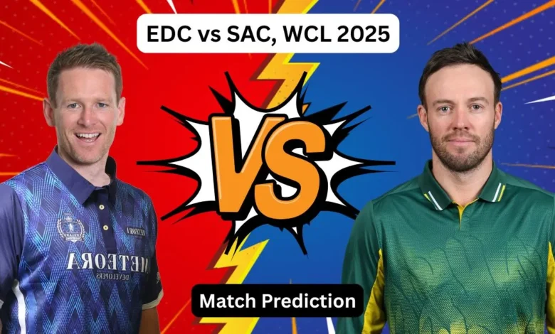 1753341475 EDC vs SAC WCL 2025 Match Prediction Dream11 Team Fantasy.webp.webp