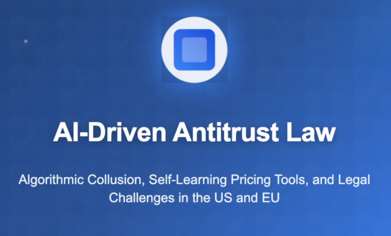 1754867322 AI Driven Antitrust and Competition Law Algorithmic Collusion Self Learning Pricing Tools.png