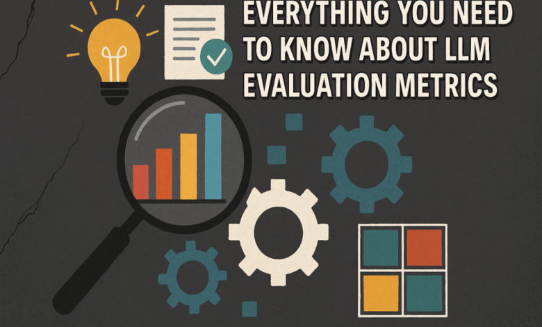 1763314225 Everything You Need to Know About LLM Evaluation Metrics.png